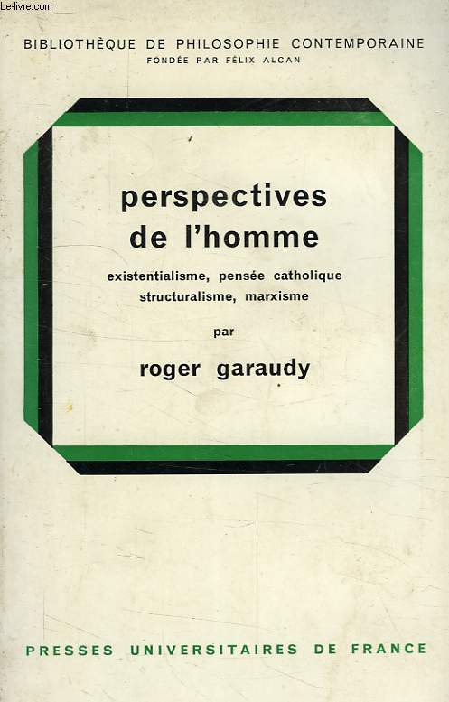 PERSPECTIVES DE L'HOMME, EXISTENTIALISME, PENSEE CATHOLIQUE, STRUCTURALISME, MARXISME