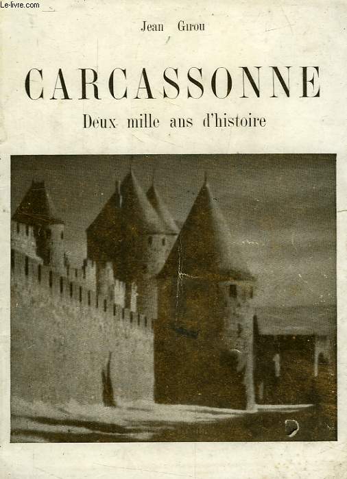 CARCASSONNE, DEUX MILLE ANS D'HISTOIRE