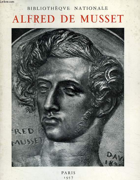 ALFRED DE MUSSET, 1810-1857, EXPOSITION POUR LE CENTENAIRE DE SA MORT