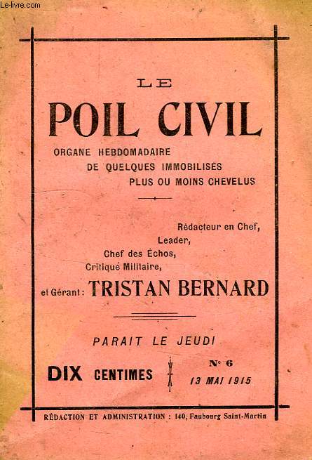 LE POIL CIVIL, N 6, 13 MAI 1915, ORGANE HEBDOMADAIRE DE QUELQIES IMMOBILISES PLUS OU MOINS CHEVELUS