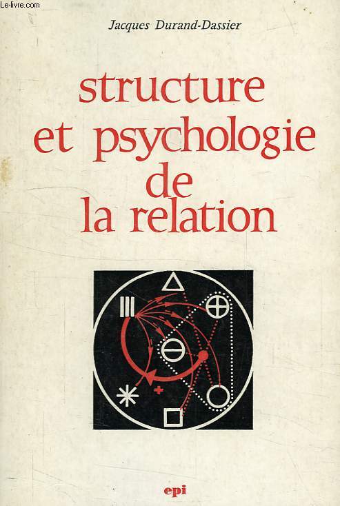 STRUCTURE ET PSYCHOLOGIE DE LA RELATION