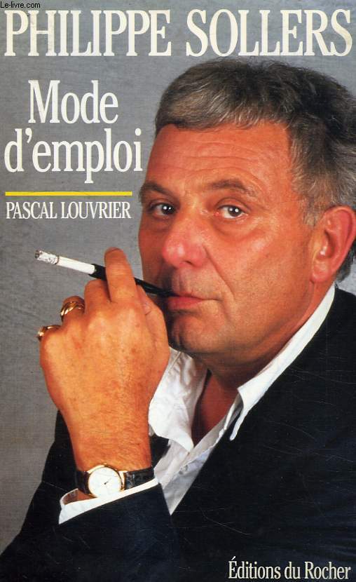 PHILIPPE SOLLERS, MODE D'EMPLOI