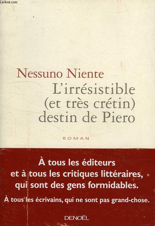 L'IRRESISTIBLE (ET TRES CRETIN) DESTIN DE PIERO