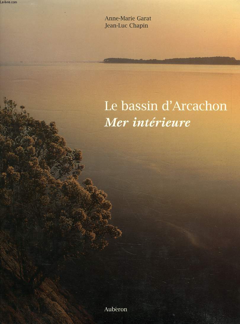 LE BASSIN D'ARCACHON, MER INTERIEURE