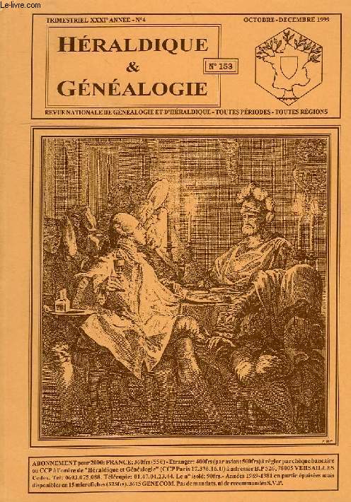 HERALDIQUE & GENEALOGIE, XXXIe ANNEE, N 4, N 153, OCT.-DEC. 1999