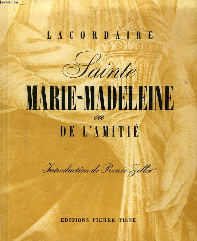SAINTE MARIE-MADELEINE OU DE L'AMITIE