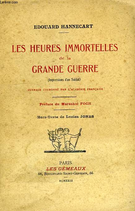 LES HEURES IMMORTELLES DE LA GRANDE GUERRE (IMPRESSIONS D'UN SOLDAT)