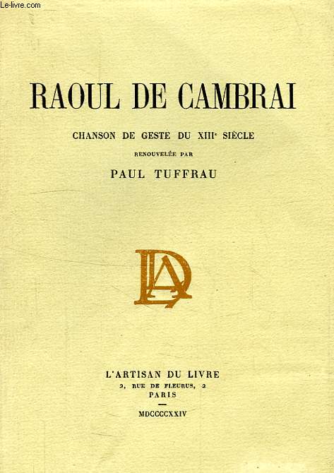 RAOUL DE CAMBRAI, CHANSON DE GESTE DU XIIIe SIECLE
