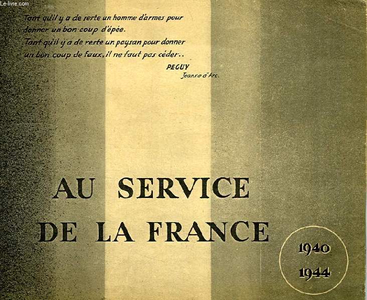 AU SERVICE DE LA FRANCE, 1940-1944