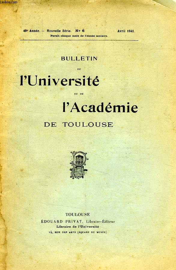 BULLETIN DE L'UNIVERSITE ET DE L'ACADEMIE DE TOULOUSE, 49e ANNEE, NOUVELLE SERIE, N 6, AVRIL 1941