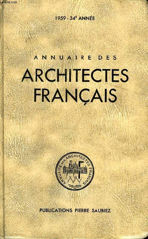 ANNUAIRE DES ARCHITECTES FRANCAIS, 34e ANNEE, 1959
