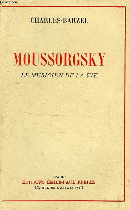 MOUSSORGSKY, LE MUSICIEN DE LA VIE