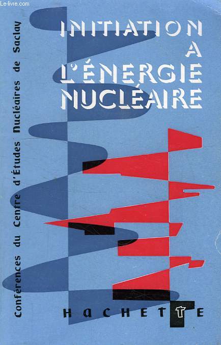 INITIATION A L'ENERGIE NUCLEAIRE