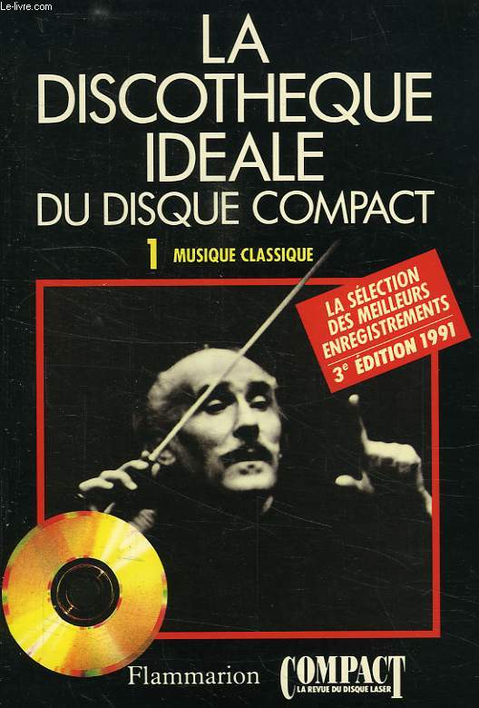 LA DISCOTHEQUE IDEALE DU DISQUE COMPACT, TOME 1, MUSIQUE CLASSIQUE