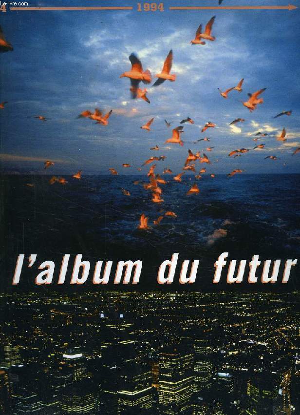 L'ALBUM DU FUTUR, 1944 - 1994 - 2044