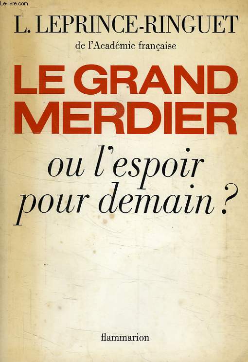 LE GRAND MERDIER, OU L'ESPOIR POUR DEMAIN ?