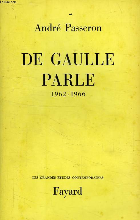 DE GAULLE PARLE, 1962-1966
