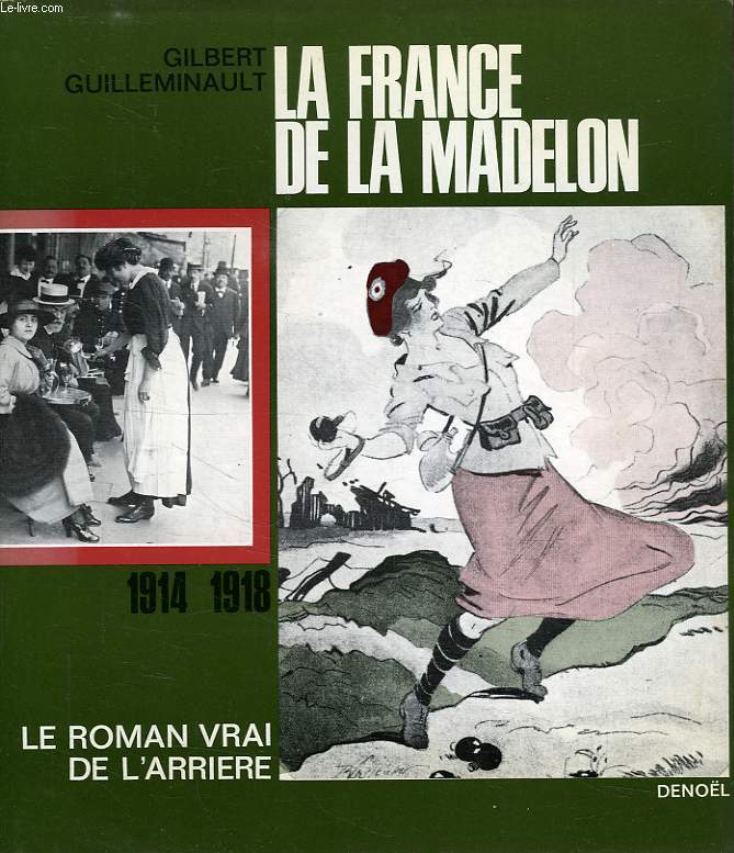 LA FRANCE DE LA MADELON, 1914-1918