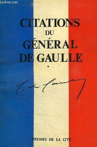 CITATIONS DU GENERAL DE GAULLE