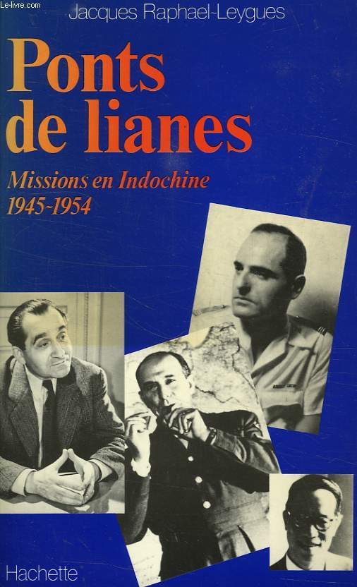 PONT DE LIANES, MISSIONS EN INDOCHINE, 1945-1954
