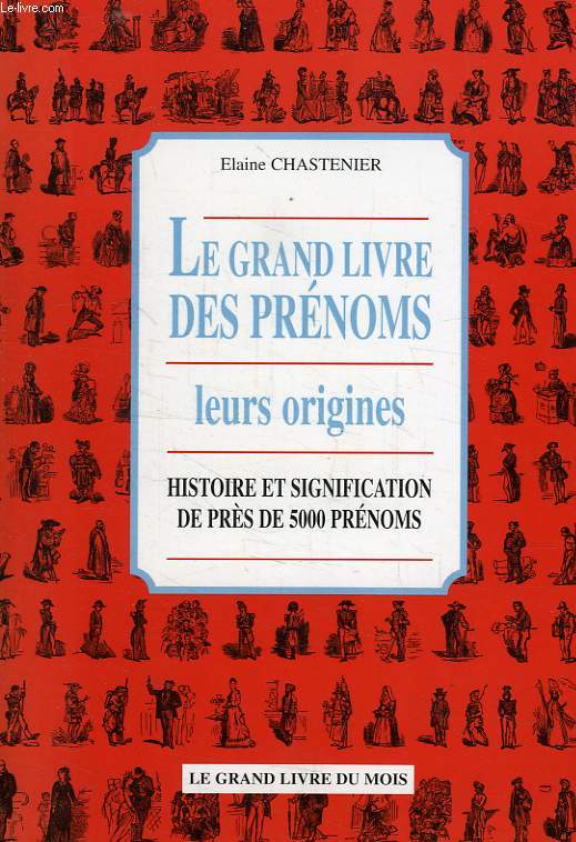 LE GRAND LIVRE DES PRENOMS, LEURS ORIGINES