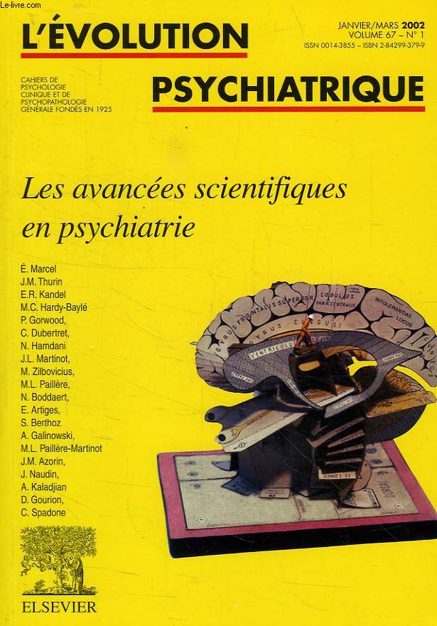 L'EVOLUTION PSYCHIATRIQUE, VOL. 67, N 1, JAN.-MARS 2002, LES AVANCEES SCIENTIFIQUES EN PSYCHIATRIE