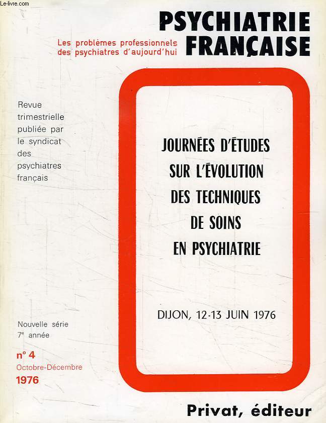 PSYCHIATRIE FRANCAISE, NOUVELLE SERIE, 7e ANNEE, N 4, OCT.-DEC. 1976