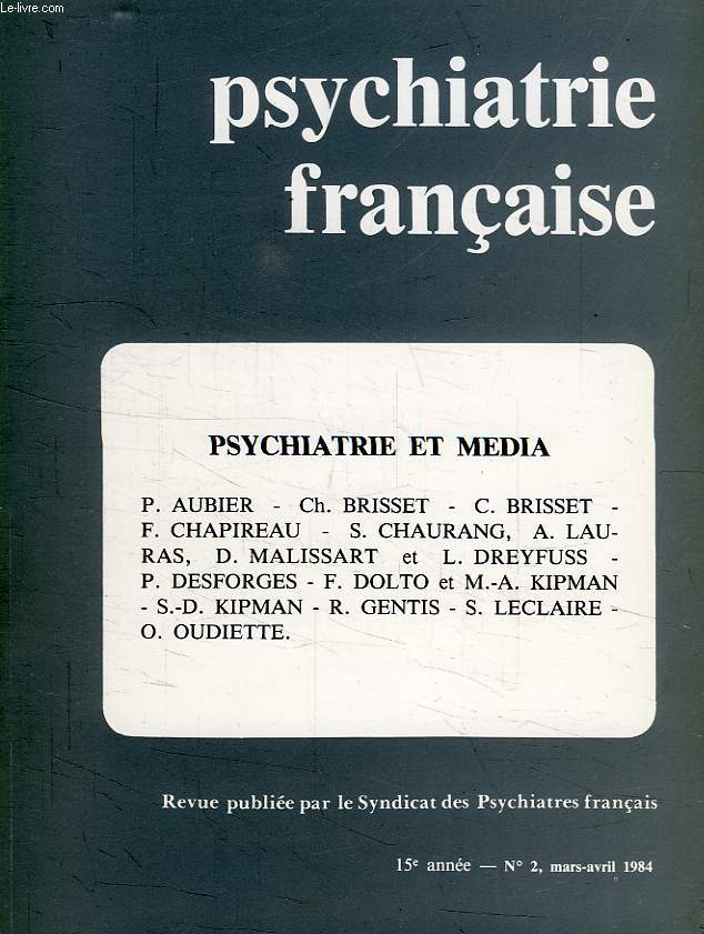 PSYCHIATRIE FRANCAISE, 15e ANNEE, N 2, MARS-AVRIL 1984, PSYCHIATRIE ET MEDIA