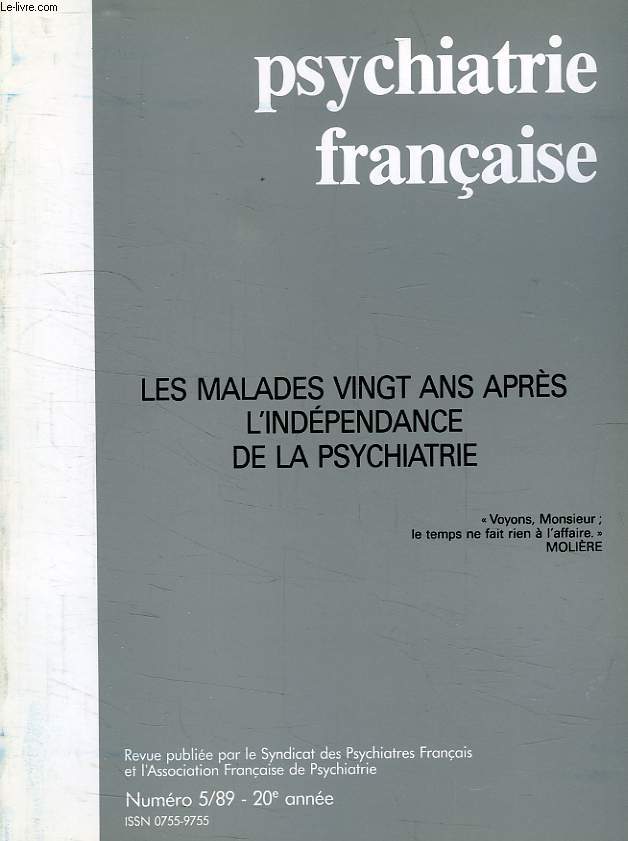 PSYCHIATRIE FRANCAISE, 20e ANNEE, N 5, 1989, LES MALADIES 20 ANS APRES L'INDEPENDANCE DE LA PSYCHIATRIE