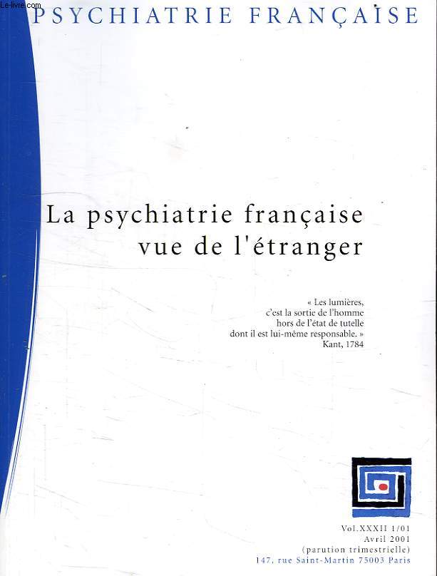 PSYCHIATRIE FRANCAISE, VOL. XXXII, 1/01, AVRIL 2001, LA PSYCHIATRIE FRANCAISE VUE DE L'ETRANGER