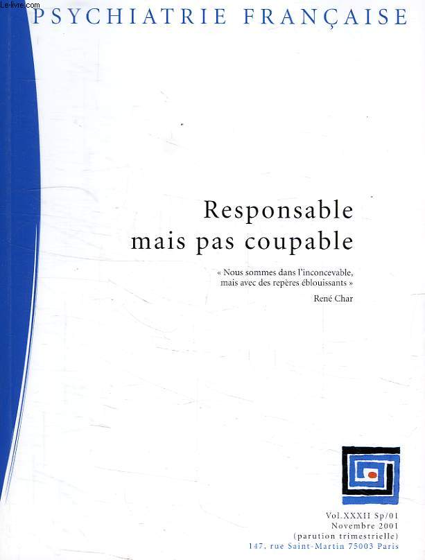 PSYCHIATRIE FRANCAISE, VOL. XXXII, Sp/01, NOV. 2001, RESPONSABLE MAIS PAS COUPABLE