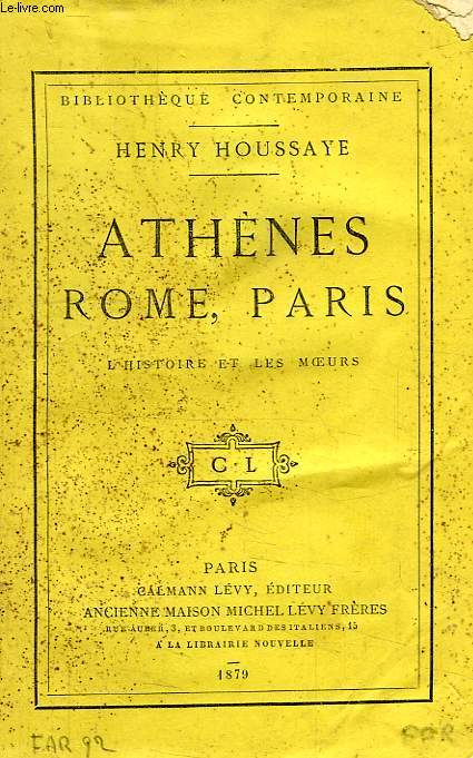 ATHENES, ROME, PARIS, L'HISTOIRE ET LES MOEURS