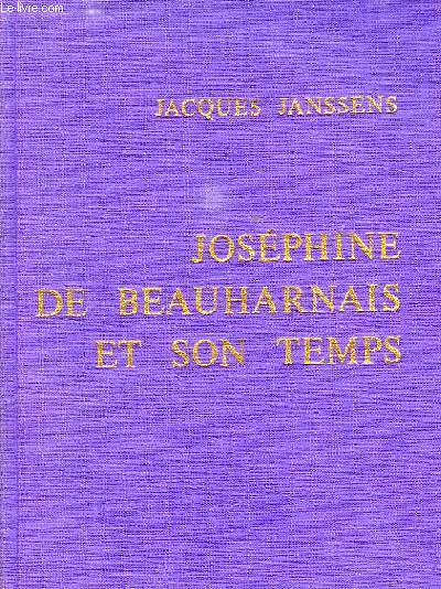 JOSEPHINE DE BEAUHARNAIS ET SON TEMPS
