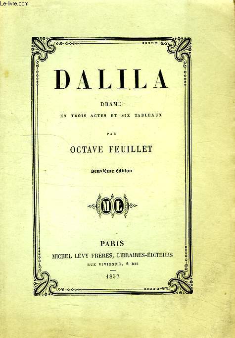 DALILA, DRAME EN 3 ACTES ET 6 TABLEAUX