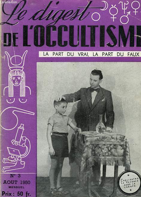 LE DIGEST DE L'OCCULTISME, LA PART DU VRAI, LA PART DU FAUX, N 3, AOUT 1950