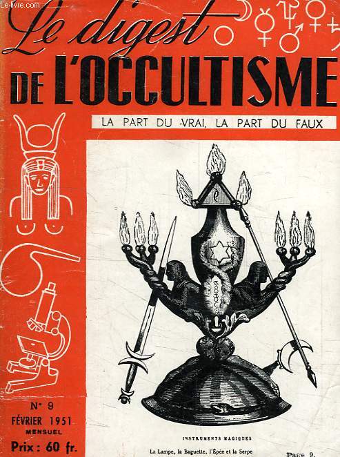 LE DIGEST DE L'OCCULTISME, LA PART DU VRAI, LA PART DU FAUX, N 9, FEV. 1951