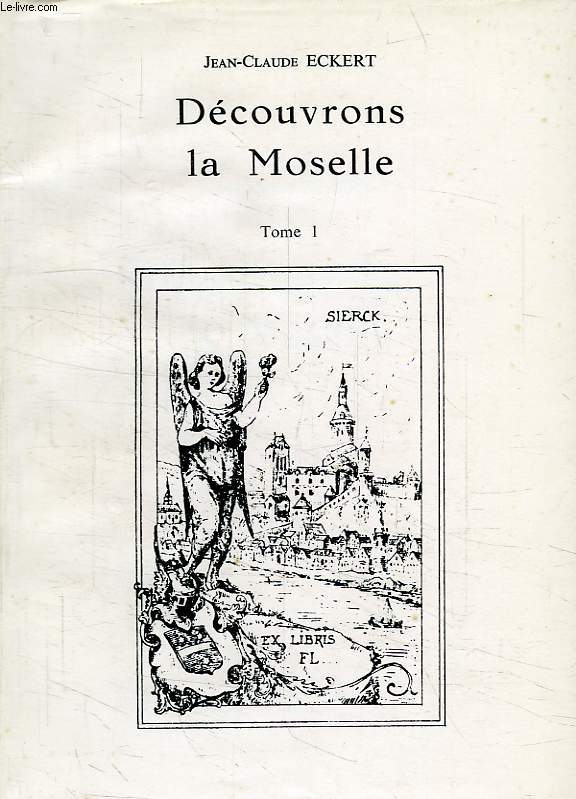 DECOUVRONS LA MOSELLE, TOME 1