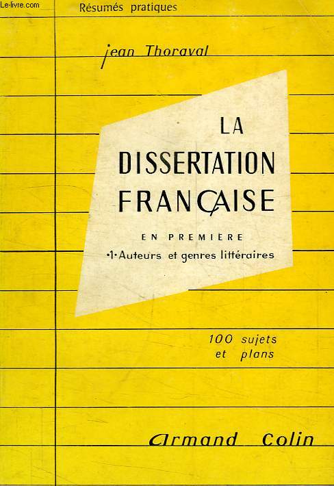 LA DISSERTATION FRANCAISE EN PREMIERE, I. AUTEURS ET GENRES LITTERAIRES