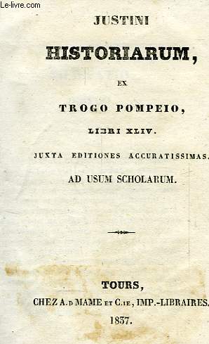 JUSTINI HISTORIARUM, EX TROGO POMPEIO, LIBRI XLIV