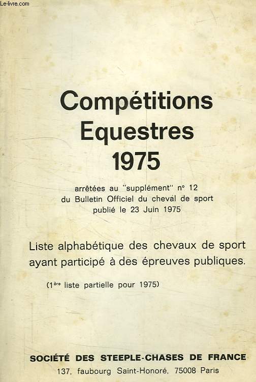 COMPETITIONS EQUESTRES 1975, ARRETEES AU 'SUPPLEMENT' N 12 DU B.O. DU CHEVAL DE SPORT (23 JUIN 1975)