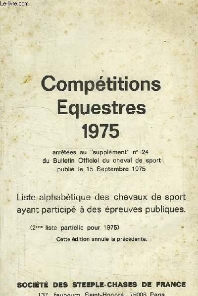 COMPETITIONS EQUESTRES 1975, ARRETEES AU 'SUPPLEMENT' N 24 DU B.O. DU CHEVAL DE SPORT (15 SEPT. 1975)