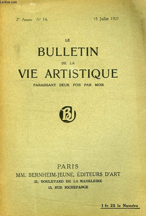 LE BULLETIN DE LA VIE ARTISTIQUE, 2e ANNEE, N 14, 15 JUILLET 1921