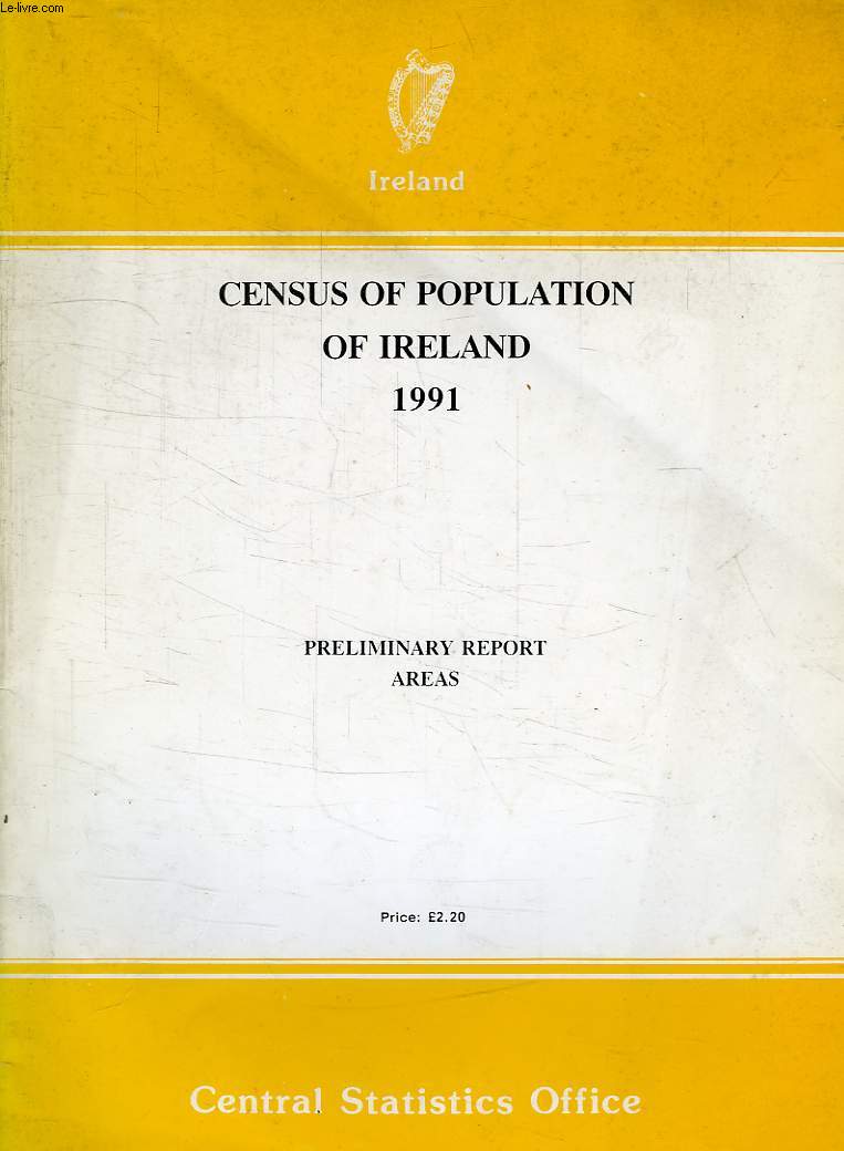 CENSUS OF POPULATION OF IRELAND, 1991, PRELIMINARY REPORT AREAS