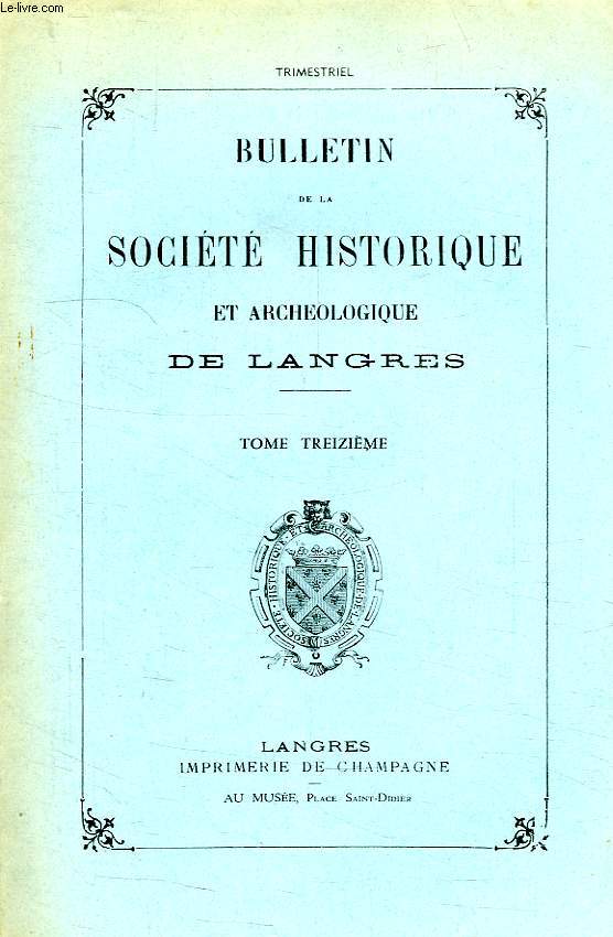 BULLETIN DE LA SOCIETE HISTORIQUE ET ARCHEOLOGIQUE DE LANGRES, TOME XIII, N 178, 1960