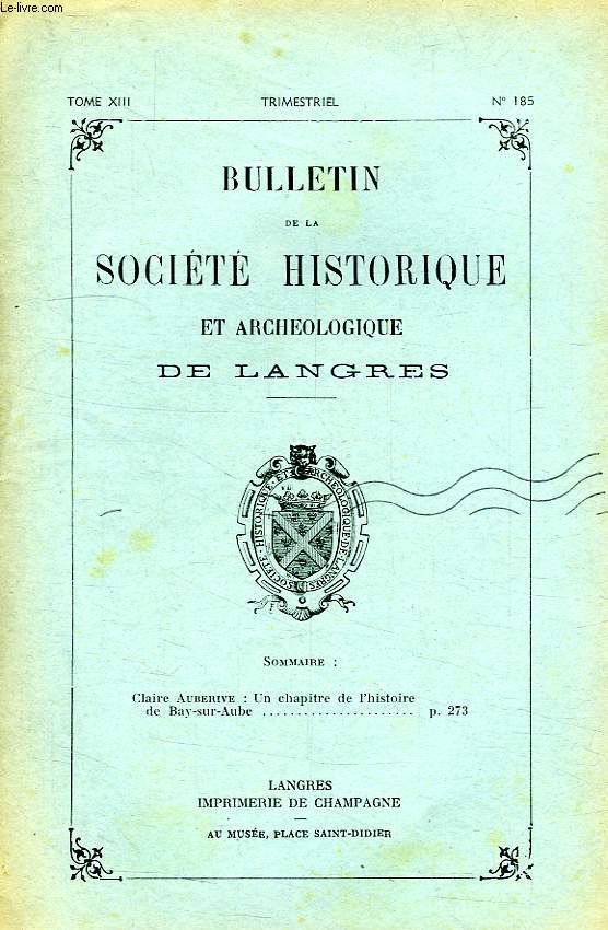 BULLETIN DE LA SOCIETE HISTORIQUE ET ARCHEOLOGIQUE DE LANGRES, N 185, 1962