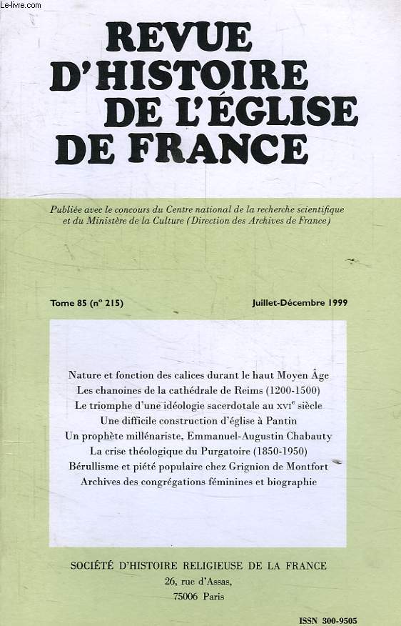 REVUE D'HISTOIRE DE L'EGLISE DE FRANCE, TOME 85, N 215, JUILLET-DEC. 1999