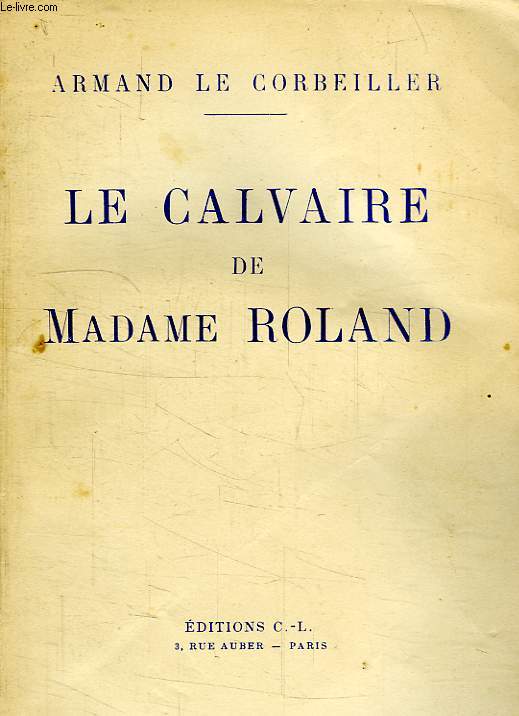 LE CALVAIRE DE MADAME ROLAND