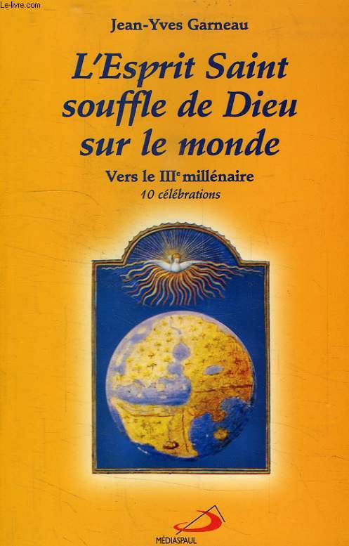 L'ESPRIT SAINT SOUFFLE DE DIEU SUR LE MONDE, VERS LE IIIe MILLENAIRE, 10 CELEBRATIONS