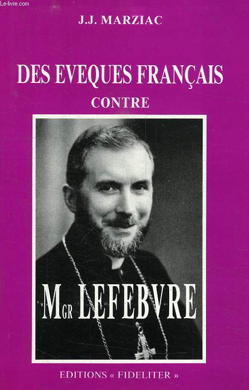 DES EVEQUES FRANCAIS CONTRE MONSEIGNEUR LEFEBVRE, TOME II, MYSTERES DOULOUREUX