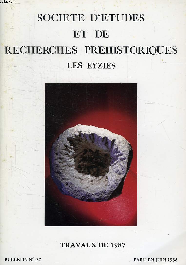 SOCIETE D'ETUDES ET DE RECHERCHES PREHISTORIQUES, LES EYZIES, N 37, JUIN 1988